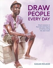 Draw People Every Day: Short Lessons in Portrait and Figure Drawing Using Ink and Watercolor hind ja info | Kunstiraamatud | kaup24.ee