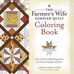 Farmer's Wife Sampler Quilt Coloring Book: Color 70 Classic Quilt Designs from Your Favorite Sampler Collection цена и информация | Книги о питании и здоровом образе жизни | kaup24.ee