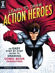 Learn To Draw Action Heroes: An Easy Step by Step Guide to Drawing Comic Book Characters цена и информация | Книги о питании и здоровом образе жизни | kaup24.ee