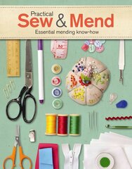 Practical Sew & Mend: Essential Mending Know-How hind ja info | Tervislik eluviis ja toitumine | kaup24.ee