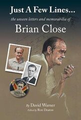 Just A Few Lines...: the unseen letters and memorabilia of Brian Close hind ja info | Tervislik eluviis ja toitumine | kaup24.ee