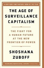 Age of Surveillance Capitalism: The Fight for a Human Future at the New Frontier of Power цена и информация | Книги по экономике | kaup24.ee