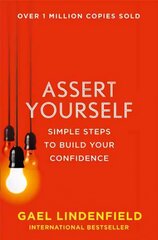 Assert Yourself: Simple Steps to Build Your Confidence hind ja info | Eneseabiraamatud | kaup24.ee