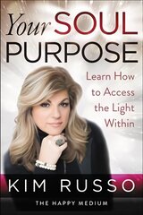 Your Soul Purpose: Learn How to Access the Light Within цена и информация | Самоучители | kaup24.ee