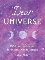 Dear Universe: 200 Mini Meditations for Instant Manifestations: 200 Mini-Meditations for Instant Manifestations hind ja info | Eneseabiraamatud | kaup24.ee
