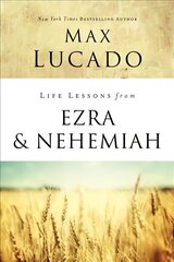 Life Lessons from Ezra and Nehemiah: Lessons in Leadership hind ja info | Usukirjandus, religioossed raamatud | kaup24.ee