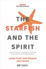 Starfish and the Spirit: Unleashing the Leadership Potential of Churches and Organizations hind ja info | Usukirjandus, religioossed raamatud | kaup24.ee