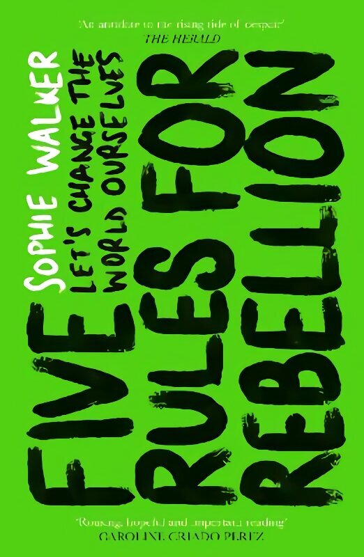 Five Rules for Rebellion: Let's Change the World Ourselves hind ja info | Ühiskonnateemalised raamatud | kaup24.ee