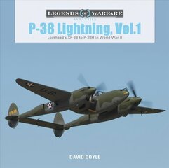P38 Lightning Vol.1: Lockheed's XP38 to P38H in World War II: Lockheed's XP38 to P38H in World War II цена и информация | Книги по социальным наукам | kaup24.ee