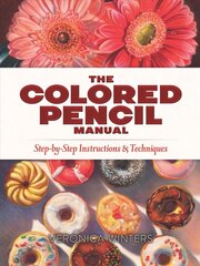 Colored Pencil Manual: Step-By-Step Demonstrations for Essential Techniques hind ja info | Kunstiraamatud | kaup24.ee