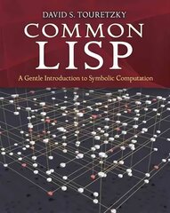 Common Lisp: A Gentle Introduction to Symbolic Computation hind ja info | Ühiskonnateemalised raamatud | kaup24.ee