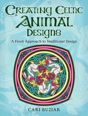 Creating Celtic Animal Designs цена и информация | Книги об искусстве | kaup24.ee