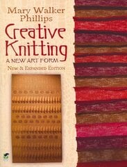 Creative Knitting: A New Art Form New Edition, Expanded ed. hind ja info | Tervislik eluviis ja toitumine | kaup24.ee