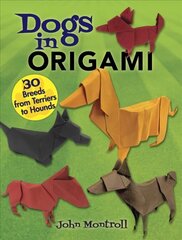 Dogs in Origami: 30 Breeds from Terriers to Hounds цена и информация | Книги о питании и здоровом образе жизни | kaup24.ee