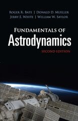 Fundamentals of Astrodynamics: Seco: Second Edition nd Edition hind ja info | Ühiskonnateemalised raamatud | kaup24.ee