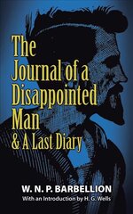 Journal of a Disappointed Man: & A Last Diary цена и информация | Биографии, автобиогафии, мемуары | kaup24.ee