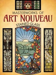 Masterworks of Art Nouveau Stained Glass hind ja info | Tervislik eluviis ja toitumine | kaup24.ee