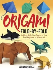 Origami Fold-by-Fold: Building Skills One Step at a Time from Beginner to Advanced hind ja info | Tervislik eluviis ja toitumine | kaup24.ee