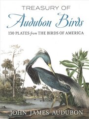 Treasury of Audubon Birds: 130 Plates from The Birds of America hind ja info | Kunstiraamatud | kaup24.ee