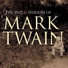 Wit and Wisdom of Mark Twain hind ja info | Luule | kaup24.ee