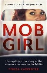 Mob Girl: The Explosive True Story of the Woman Who Took on the Mafia цена и информация | Биографии, автобиогафии, мемуары | kaup24.ee