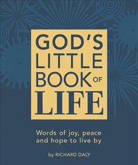 God's Little Book of Life: Words of Joy, Peace and Hope to Live by hind ja info | Usukirjandus, religioossed raamatud | kaup24.ee