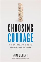 Choosing Courage: The Everyday Guide to Being Brave at Work цена и информация | Книги по экономике | kaup24.ee