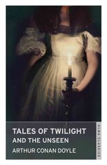 Tales of Twilight and the Unseen annotated edition hind ja info | Fantaasia, müstika | kaup24.ee