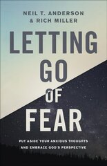 Letting Go of Fear: Put Aside Your Anxious Thoughts and Embrace God's Perspective hind ja info | Usukirjandus, religioossed raamatud | kaup24.ee