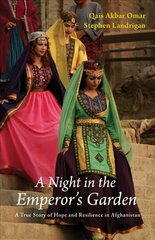 Night in the Emperor's Garden: A True Story of Hope and Resilience in Afghanistan цена и информация | Биографии, автобиогафии, мемуары | kaup24.ee