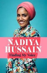 Finding My Voice: Nadiya's honest, unforgettable memoir цена и информация | Биографии, автобиогафии, мемуары | kaup24.ee