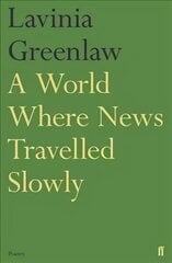 World Where News Travelled Slowly Main цена и информация | Поэзия | kaup24.ee