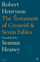 Testament of Cresseid & Seven Fables: Translated by Seamus Heaney Main цена и информация | Поэзия | kaup24.ee
