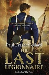 Last Legionnaire (Jack Lark, Book 5): A dark military adventure of strength and survival on the battlefields of Europe hind ja info | Fantaasia, müstika | kaup24.ee