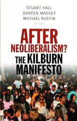 After Neoliberalism?: The Kilburn Manifesto цена и информация | Книги по социальным наукам | kaup24.ee