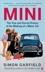 Mini: The True and Secret History of the Making of a Motor Car Main hind ja info | Entsüklopeediad, teatmeteosed | kaup24.ee