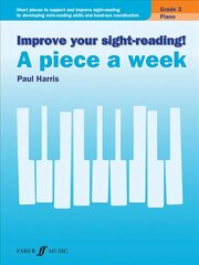 Improve your sight-reading! A piece a week Piano Grade 3: A Piece a Week Piano, Grade 3 цена и информация | Книги об искусстве | kaup24.ee