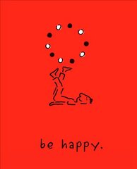 Be Happy (Deluxe Edition): A Little Book to Help You Live a Happy Life hind ja info | Eneseabiraamatud | kaup24.ee