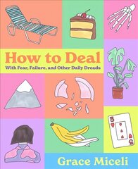 How to Deal: With Fear, Failure, and Other Daily Dreads цена и информация | Самоучители | kaup24.ee