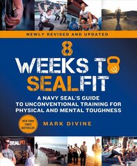 8 Weeks to SEALFIT: A Navy SEAL's Guide to Unconventional Training for Physical and Mental Toughness-Revised Edition цена и информация | Самоучители | kaup24.ee