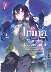 Irina: The Vampire Cosmonaut (Light Novel) Vol. 1 цена и информация | Фантастика, фэнтези | kaup24.ee