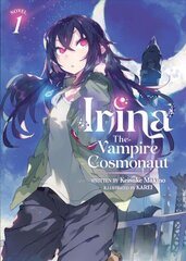 Irina: The Vampire Cosmonaut (Light Novel) Vol. 1 hind ja info | Fantaasia, müstika | kaup24.ee