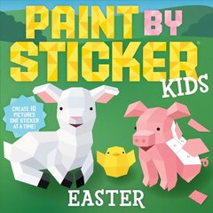Paint by Sticker Kids: Easter: Create 10 Pictures One Sticker at a Time! hind ja info | Väikelaste raamatud | kaup24.ee