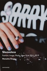 Sleeveless - Fashion, Image, Media, New York 2011-2019: Fashion, Image, Media, New York 2011-2019 цена и информация | Поэзия | kaup24.ee