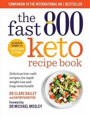 Fast 800 Keto Recipe Book: Delicious low-carb recipes, for rapid weight loss and long-term health цена и информация | Книги рецептов | kaup24.ee