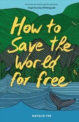 How to Save the World For Free hind ja info | Ühiskonnateemalised raamatud | kaup24.ee