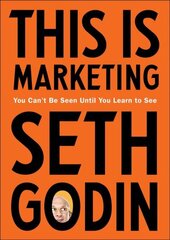 This Is Marketing: You Can't Be Seen Until You Learn to See цена и информация | Книги по экономике | kaup24.ee