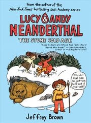 Lucy & Andy Neanderthal: The Stone Cold Age цена и информация | Книги для детей | kaup24.ee