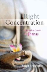 Right Concentration: A Practical Guide to the Jhanas цена и информация | Духовная литература | kaup24.ee