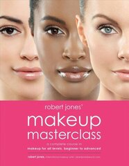 Robert Jones' Makeup Masterclass: A Complete Course in Makeup for All Levels, Beginner to Advanced цена и информация | Самоучители | kaup24.ee